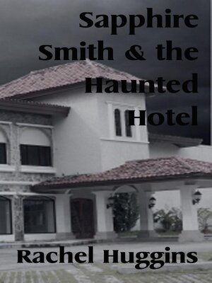 cover image of Sapphire Smith and the Haunted Hotel